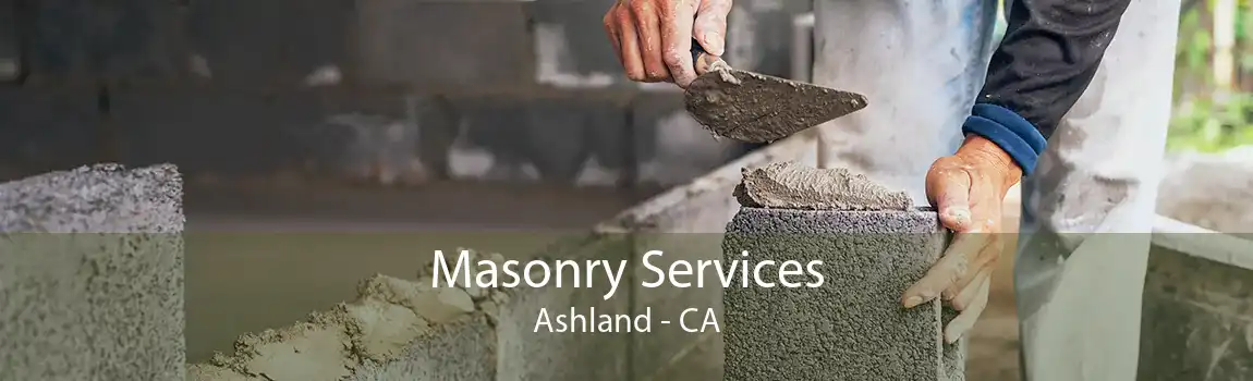  Masonry Services Ashland - CA