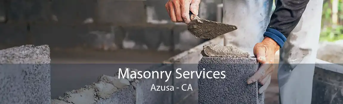 Masonry Services Azusa - CA