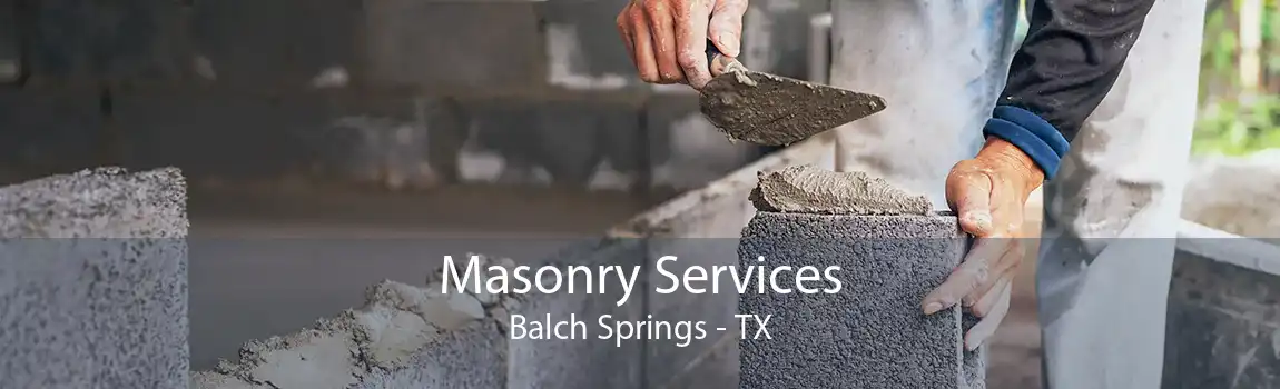 Masonry Services Balch Springs - TX