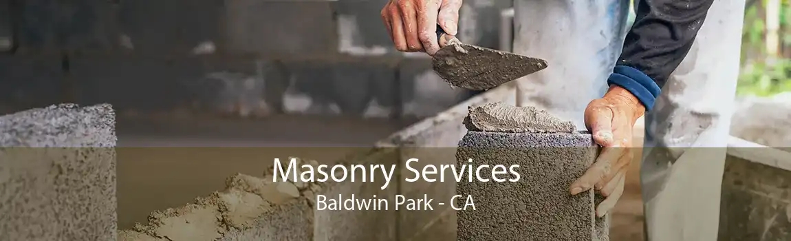 Masonry Services Baldwin Park - CA