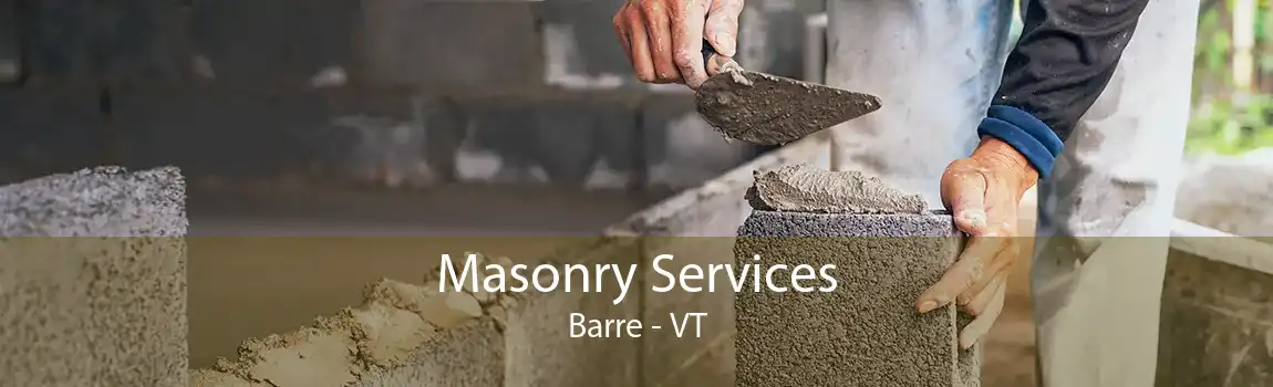 Masonry Services Barre - VT