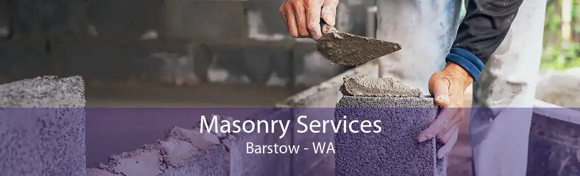 Masonry Services Barstow - WA