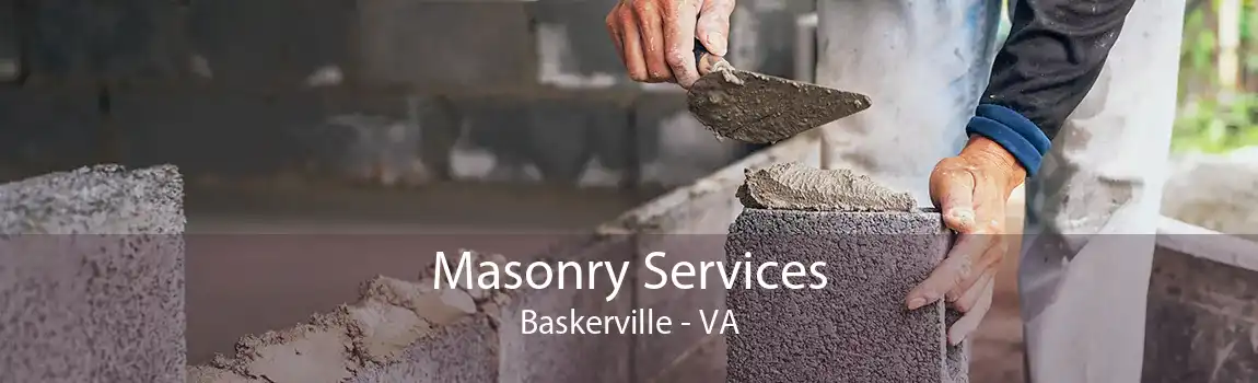 Masonry Services Baskerville - VA