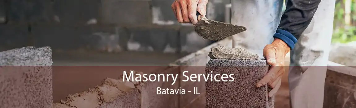 Masonry Services Batavia - IL