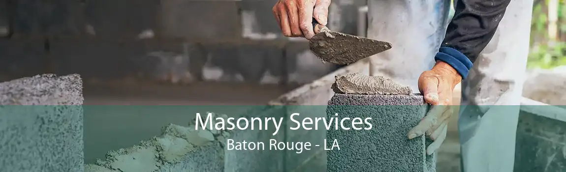 Masonry Services Baton Rouge - LA