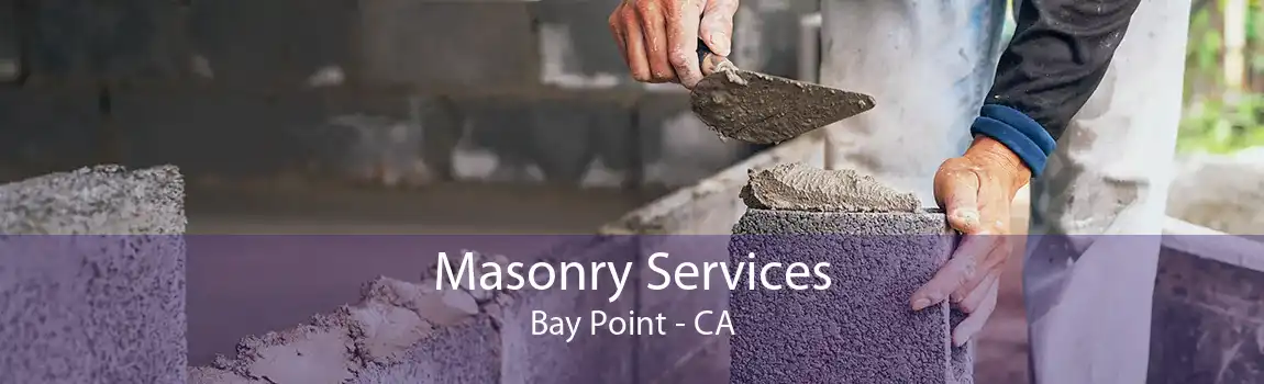 Masonry Services Bay Point - CA