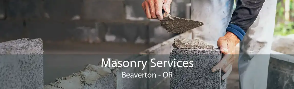 Masonry Services Beaverton - OR