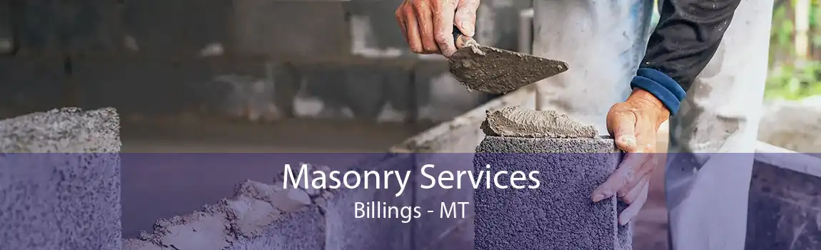 Masonry Services Billings - MT