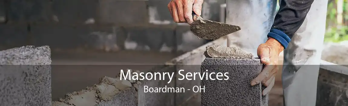Masonry Services Boardman - OH