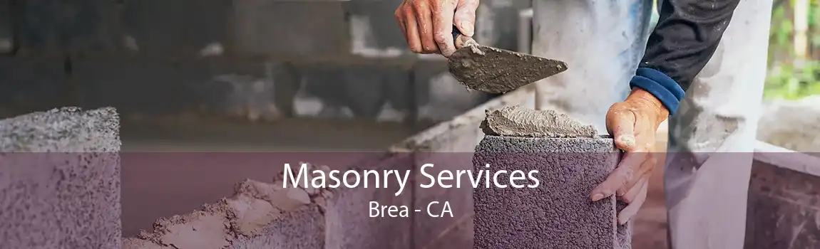 Masonry Services Brea - CA