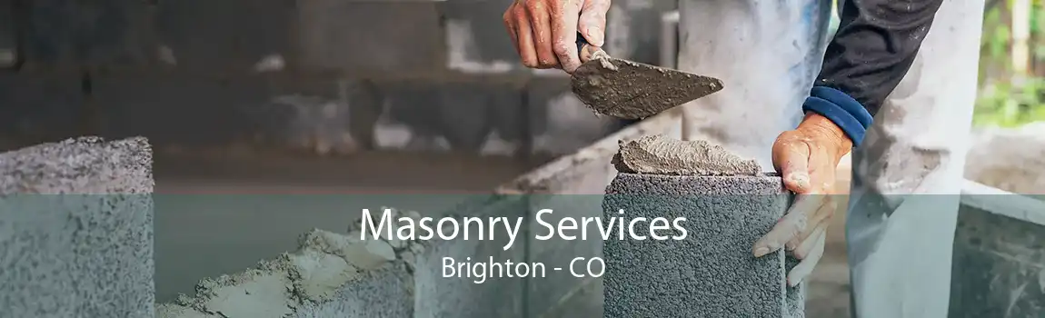 Masonry Services Brighton - CO