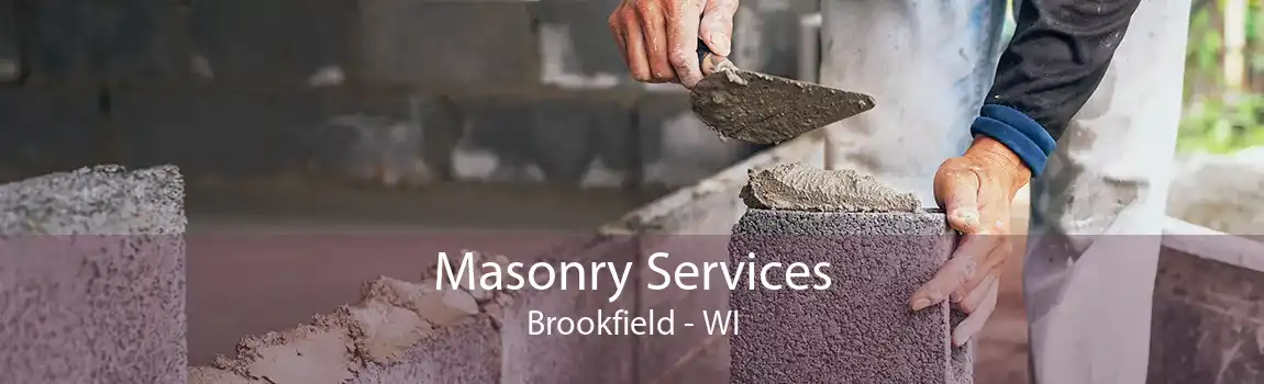 Masonry Services Brookfield - WI