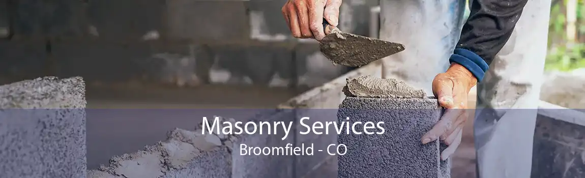 Masonry Services Broomfield - CO