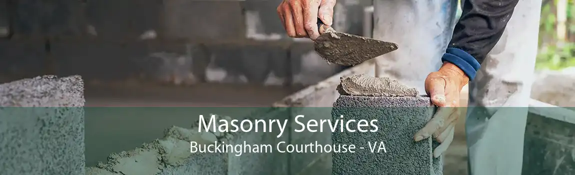  Masonry Services Buckingham Courthouse - VA