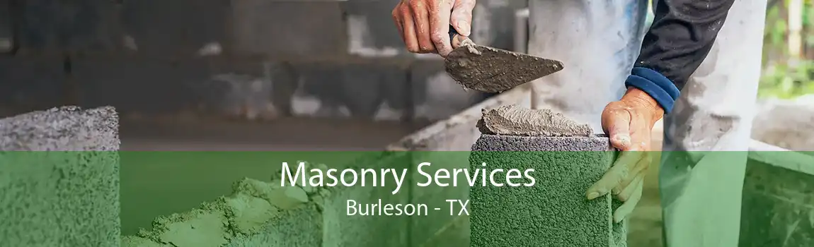 Masonry Services Burleson - TX