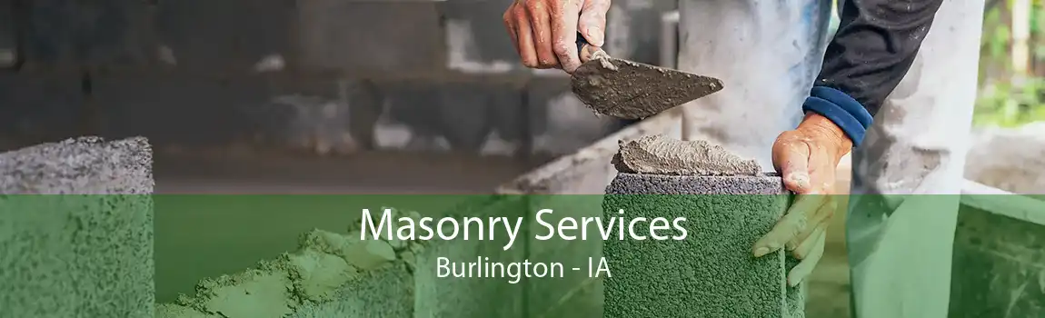 Masonry Services Burlington - IA