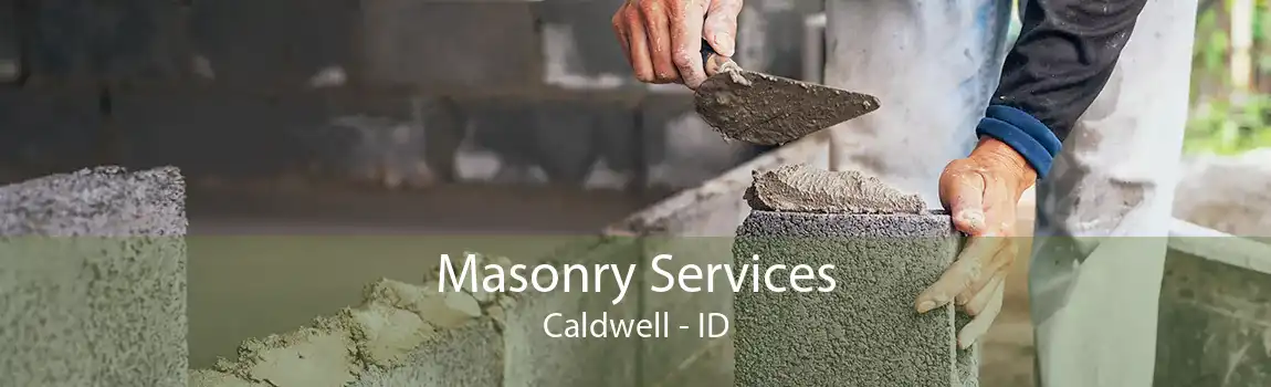 Masonry Services Caldwell - ID