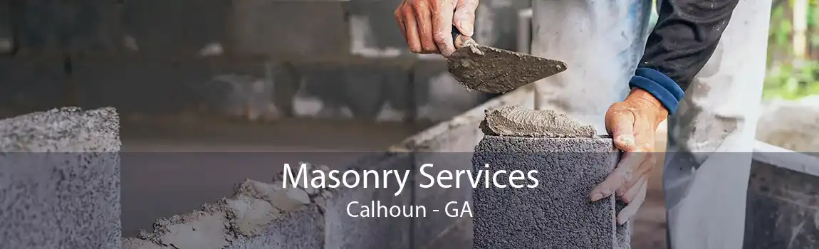 Masonry Services Calhoun - GA