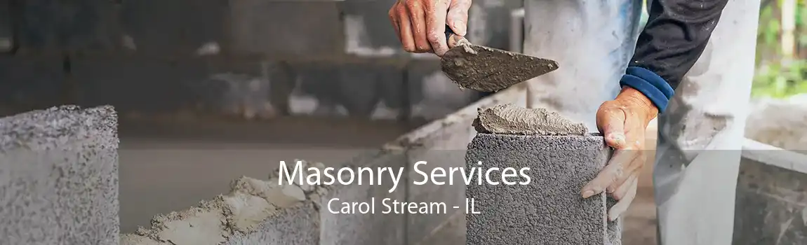Masonry Services Carol Stream - IL
