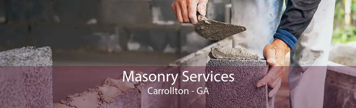  Masonry Services Carrollton - GA