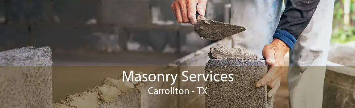 Masonry Services Carrollton - TX