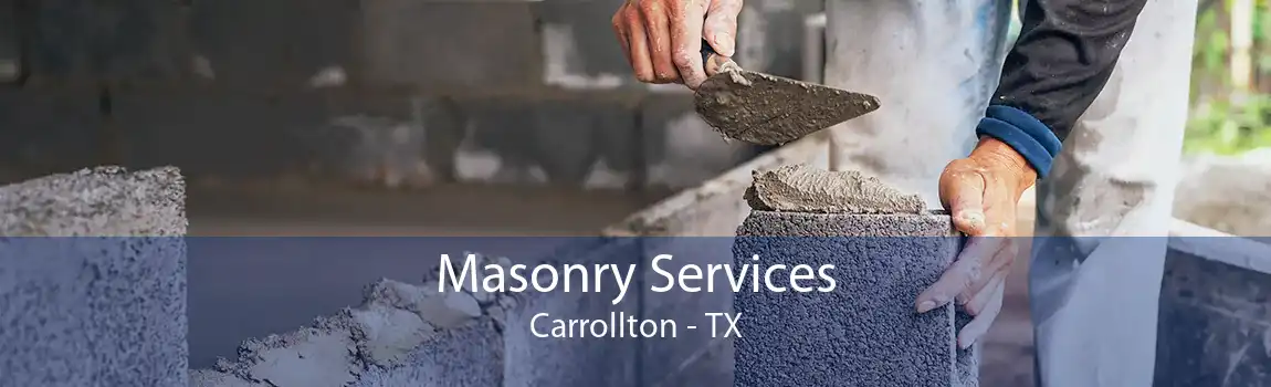 Masonry Services Carrollton - TX