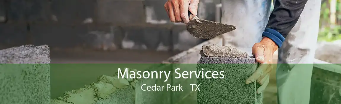 Masonry Services Cedar Park - TX
