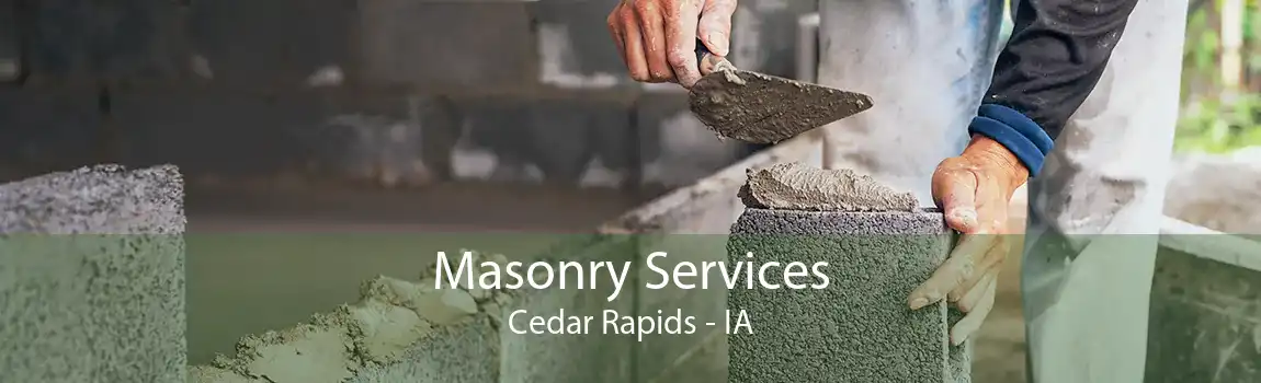 Masonry Services Cedar Rapids - IA