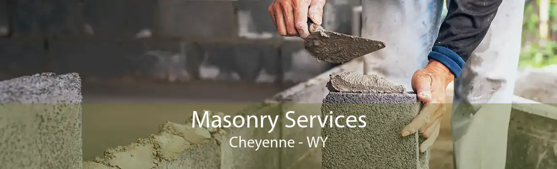 Masonry Services Cheyenne - WY