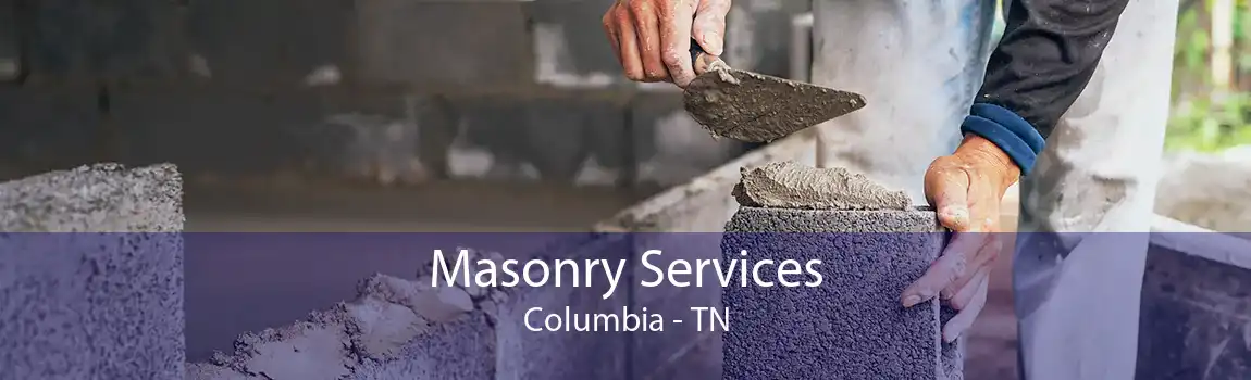  Masonry Services Columbia - TN