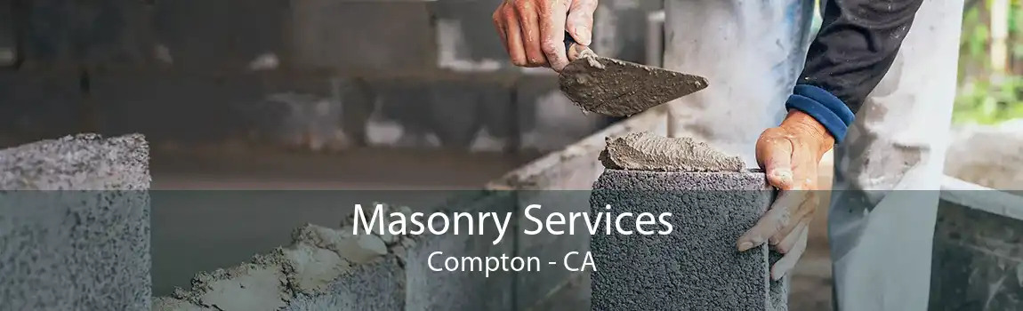 Masonry Services Compton - CA
