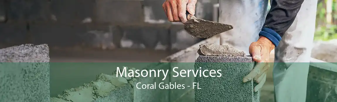 Masonry Services Coral Gables - FL