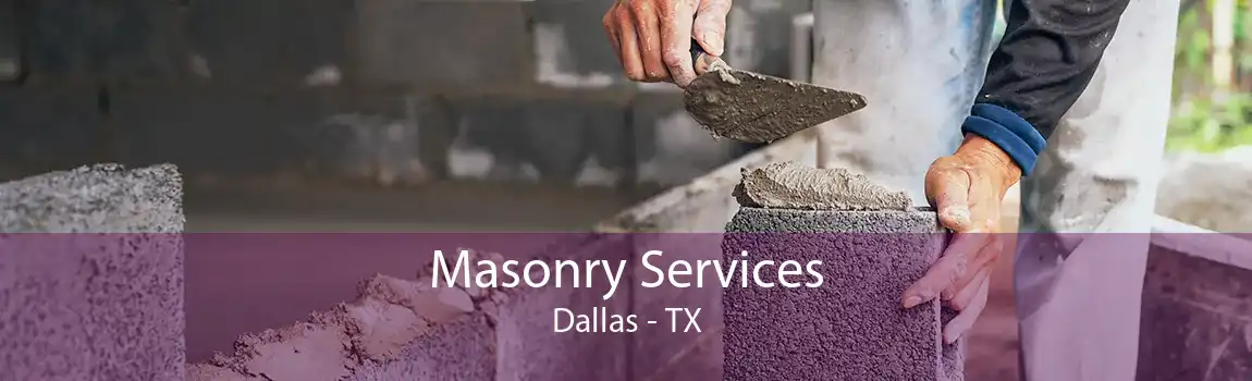 Masonry Services Dallas - TX