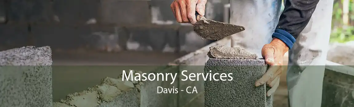 Masonry Services Davis - CA