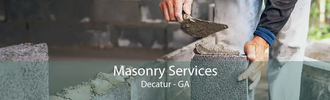 Masonry Services Decatur - GA
