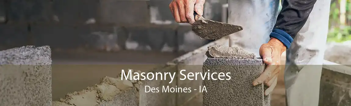 Masonry Services Des Moines - IA