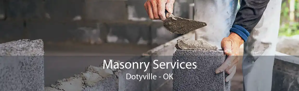 Masonry Services Dotyville - OK
