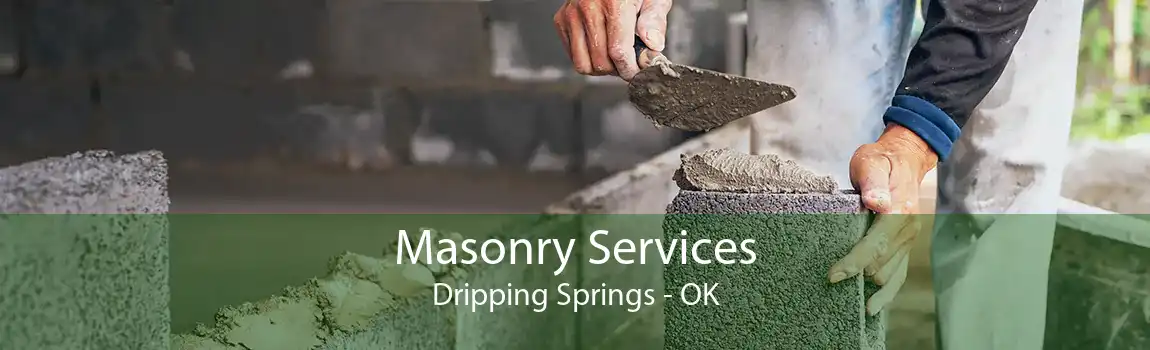 Masonry Services Dripping Springs - OK