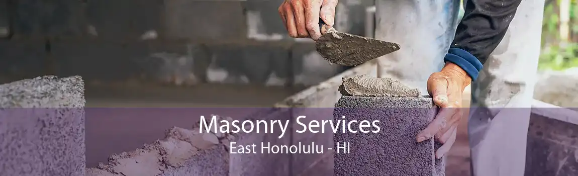 Masonry Services East Honolulu - HI