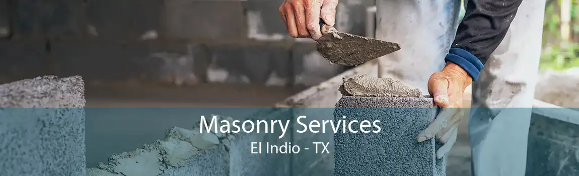 Masonry Services El Indio - TX