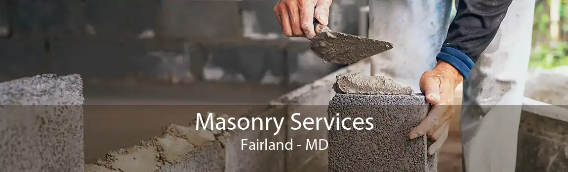 Masonry Services Fairland - MD