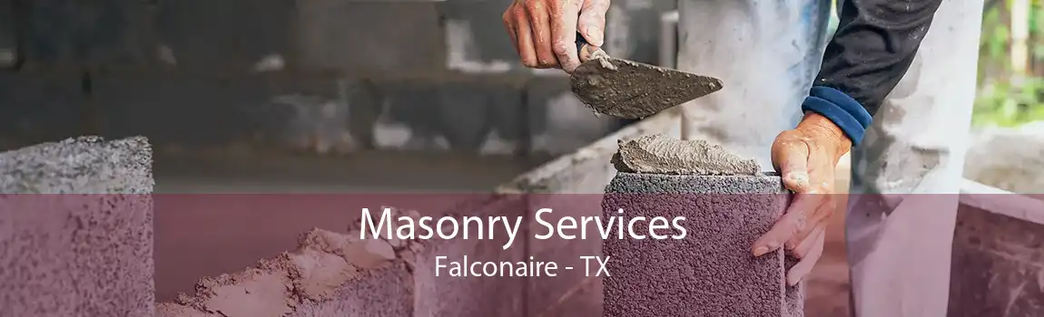 Masonry Services Falconaire - TX