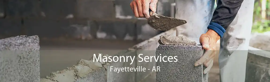 Masonry Services Fayetteville - AR