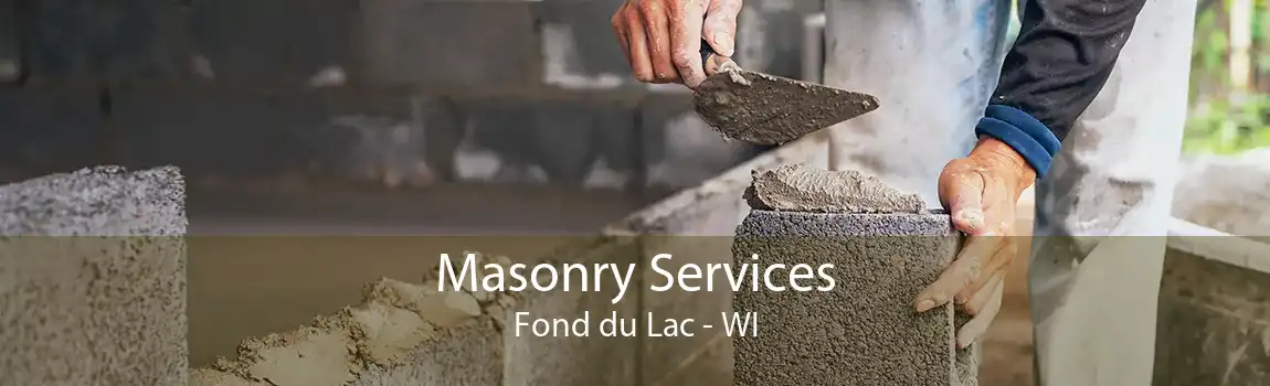 Masonry Services Fond du Lac - WI