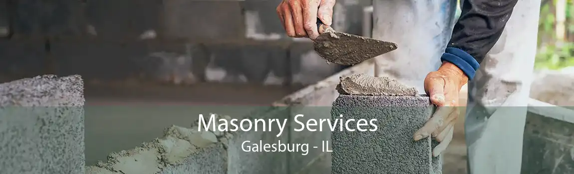 Masonry Services Galesburg - IL