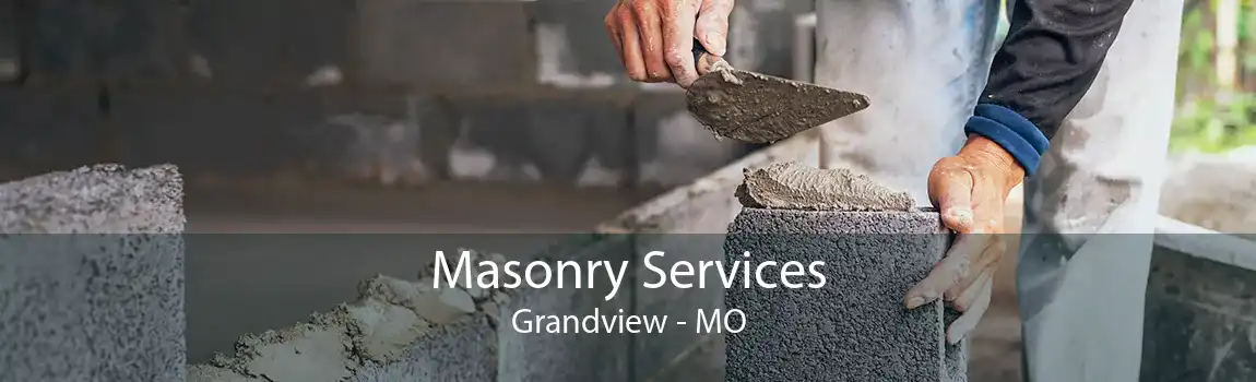 Masonry Services Grandview - MO