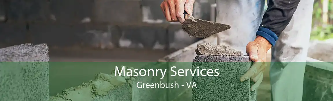 Masonry Services Greenbush - VA