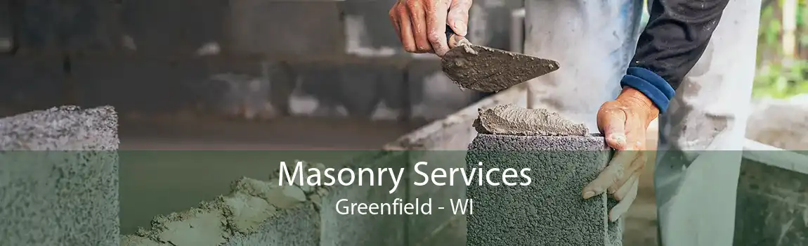Masonry Services Greenfield - WI