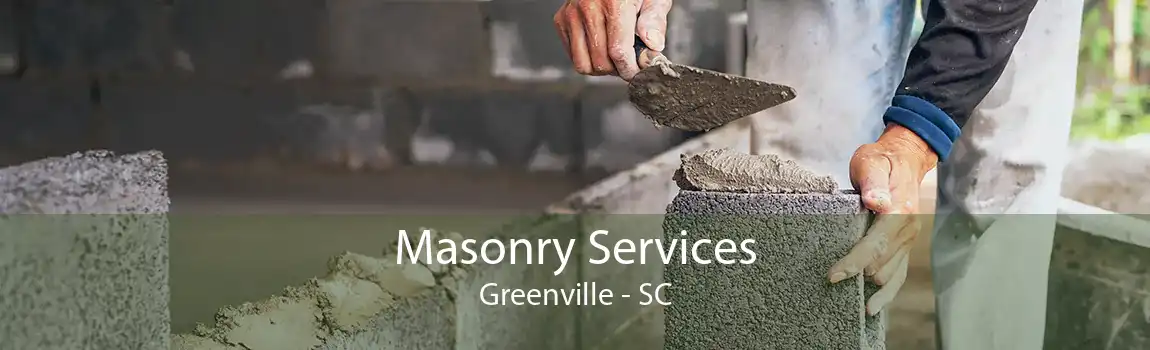 Masonry Services Greenville - SC