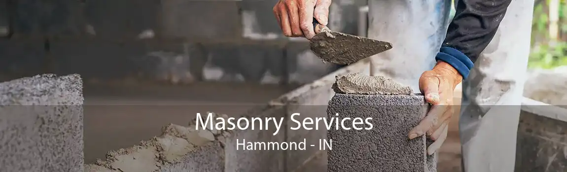 Masonry Services Hammond - IN